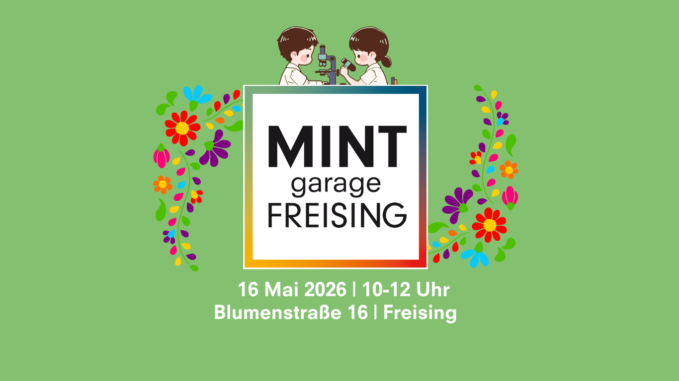 MINT Garage Freising Mai 2026 Workshops für Kids und Teens